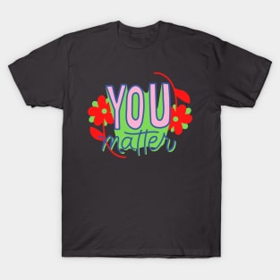 You matter T-Shirt